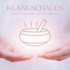 Magie der Klangschalen - Klangschalentherapie - Heilende Frequenzen der Klangschalen