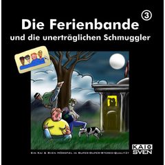 Die Ferienbande und die unerträglichen Schmuggler