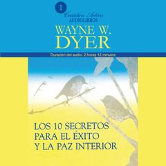 Los 10 Secretos Para el Éxito y la Paz Interior