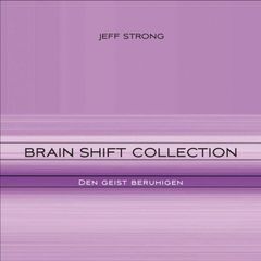 Brain Shift Collection - den Geist beruhigen