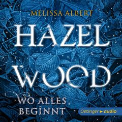 Hazel Wood. Wo alles begann