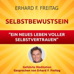 Selbstbewusst sein - Ein neues Leben voller Selbstvertrauen