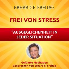 Frei von Stress - Ausgeglichenheit in jeder Situation