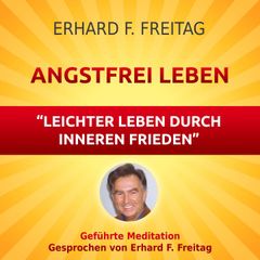 Angstfrei Leben - Leichter leben durch inneren Frieden