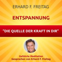 Entspannung - Die Quelle der Kraft in Dir