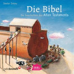 Die Bibel. Die Geschichten des Alten Testaments