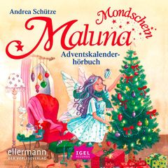 Maluna Mondschein. Das Adventskalenderhörbuch