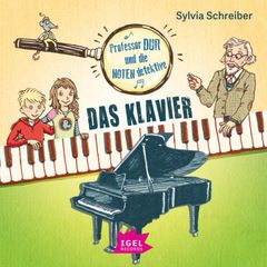 Professor Dur und die Notendetektive 1. Das Klavier