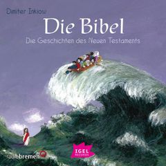 Die Bibel. Die Geschichten des Neuen Testaments