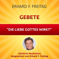 Gebete - Die Liebe Gottes wirkt