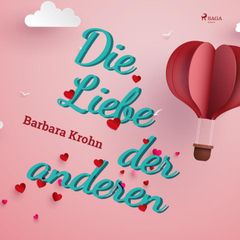 Die Liebe der anderen (Ungekürzt)