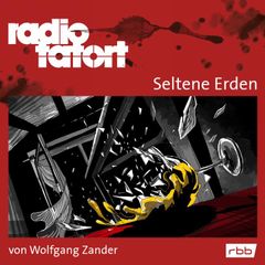 ARD Radio Tatort, Seltene Erden - Radio Tatort rbb