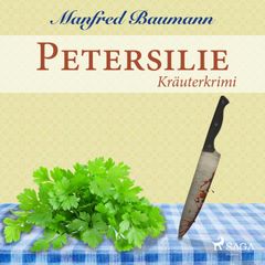 Petersilie - Kräuterkrimi (Ungekürzt)