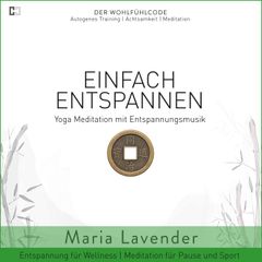 Einfach Entspannen | Yoga Meditation mit Entspannungsmusik | Entspannung für Wellness | Meditation für Pause und Sport