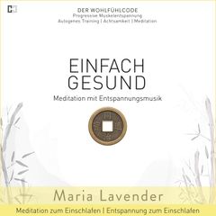 Einfach Gesund | Meditation mit Entspannungsmusik | Meditation zum Einschlafen | Entspannung zum Einschlafen