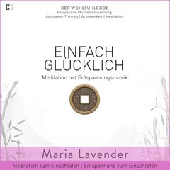 Einfach Glücklich | Meditation mit Entspannungsmusik | Meditation zum Einschlafen | Entspannung zum Einschlafen