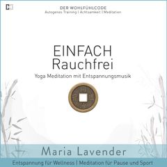 Einfach Rauchfrei | Yoga Meditation mit Entspannungsmusik | Entspannung für Wellness | Meditation für Pause und Sport