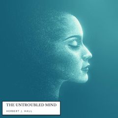 The Untroubled Mind