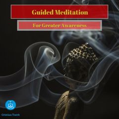 Guided Meditation for Greater Awareness