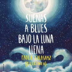 Suenas a blues bajo la luna llena