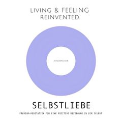 Selbstliebe: Premium-Meditation für eine positive Beziehung zu dir selbst