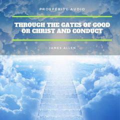 Through the Gates of Good or Christ and Conduct