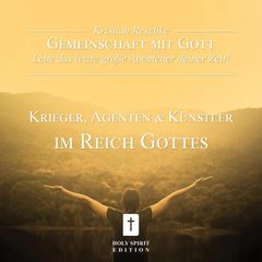 Gemeinschaft mit Gott - lebe das letzte große Abenteuer deiner Zeit!