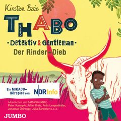 Thabo. Detektiv & Gentleman. Der Rinder-Dieb. Das Hörspiel