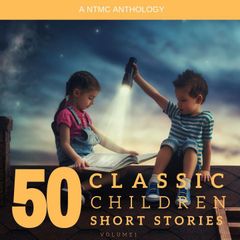 50 Classic Children Short Stories Vol: 1 Works by Beatrix Potter,The Brothers Grimm,Hans Christian Andersen And Many More!