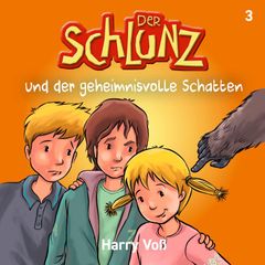 Der Schlunz und der geheimnisvolle Schatten