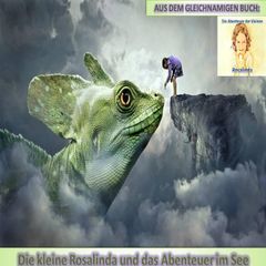 Die kleine Rosalinda und das Abenteuer im See