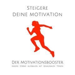 Steigere deine Motivation: Der ultimative Motivationsbooster