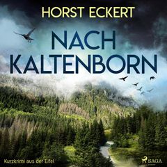 Nach Kaltenborn - Kurzkrimi aus der Eifel (Ungekürzt)