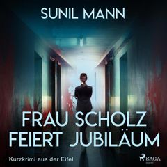 Frau Scholz feiert Jubiläum - Kurzkrimi aus der Eifel (Ungekürzt)