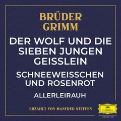 Der Wolf und die sieben jungen Geißlein / Schneeweißchen und Rosenrot / Allerleirauh