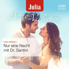 Nur eine Nacht mit Dr. Santini (Julia Ärzte zum Verlieben)