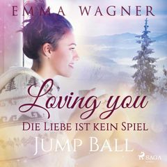 Loving you - Die Liebe ist kein Spiel: Jump Ball