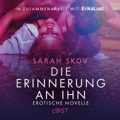 Die Erinnerung an ihn: Erotische Novelle