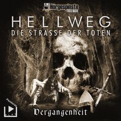 Hörgespinste Trilogie: Hellweg: Die Strasse der Toten – Teil 1 – Vergangenheit