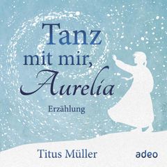 Tanz mit mir, Aurelia