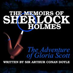 The Memoirs of Sherlock Holmes - The Adventure of Gloria Scott