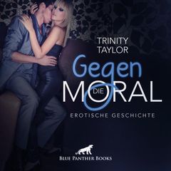 Gegen die Moral / Erotik Audio Story / Erotisches Hörbuch