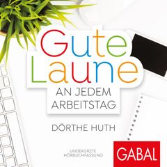 Gute Laune an jedem Arbeitstag