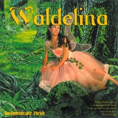 Waldelina (Oder "De verwunschnig Wald") [Dialekt-Märchenmusical]