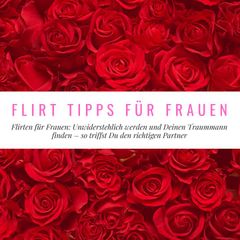 Flirt Tipps für Frauen