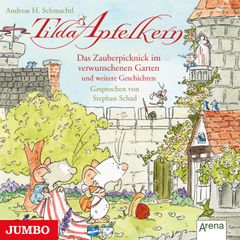 Tilda Apfelkern. Das Zauberpicknick im verschwunschenen Garten und weitere Geschichten