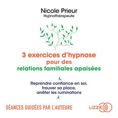 3 exercices d'hypnose pour des relations familiales apaisées