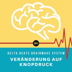 Delta Beats Brainwave System | Veränderung auf Knopfdruck