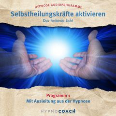 Selbstheilungskräfte aktivieren - Das heilende Licht