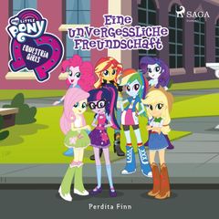 My Little Pony - Equestria Girls - Eine unvergessliche Freundschaft